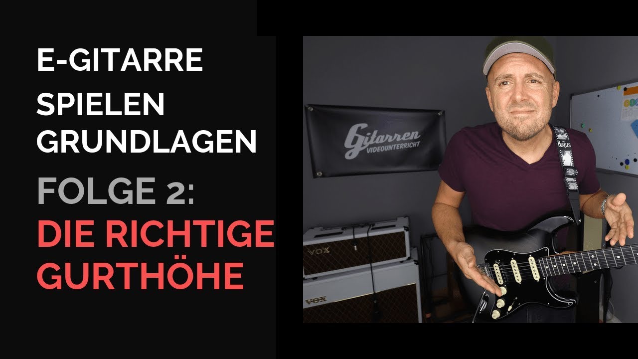 E-Gitarre spielen - Grundlagen - Die richtige Gurthöhe im Stehen