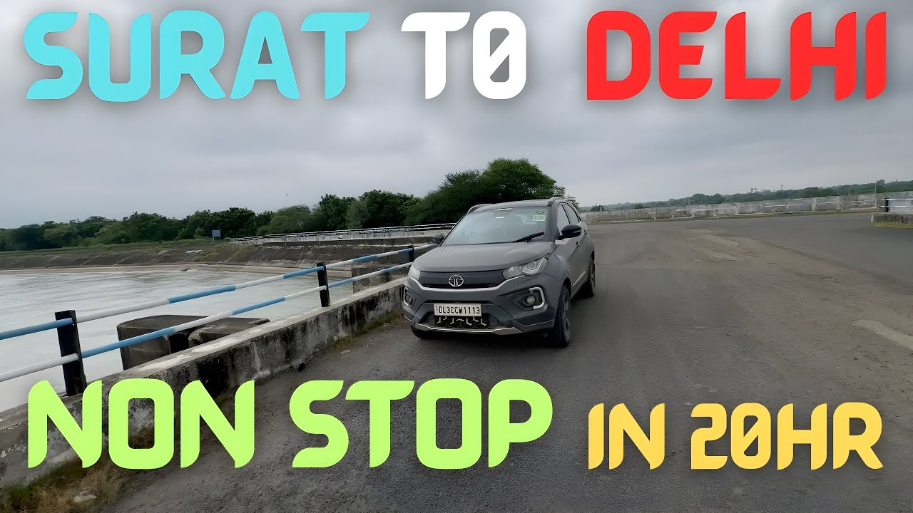Surat to Delhi #roadtripindia   🚗 | 20 Hours Non-Stop Drive! | NeverseenB4