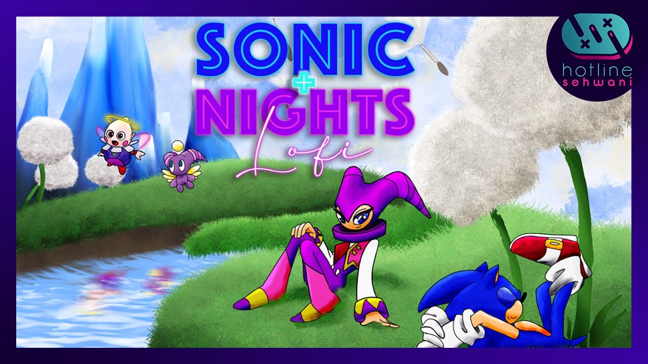 Sonic LoFi & NiGHTS Into Dreams LoFi 🏰 Chill Sega Songs Mega Mixtape