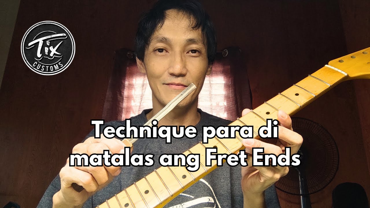 Fret End Dressing Tutorial