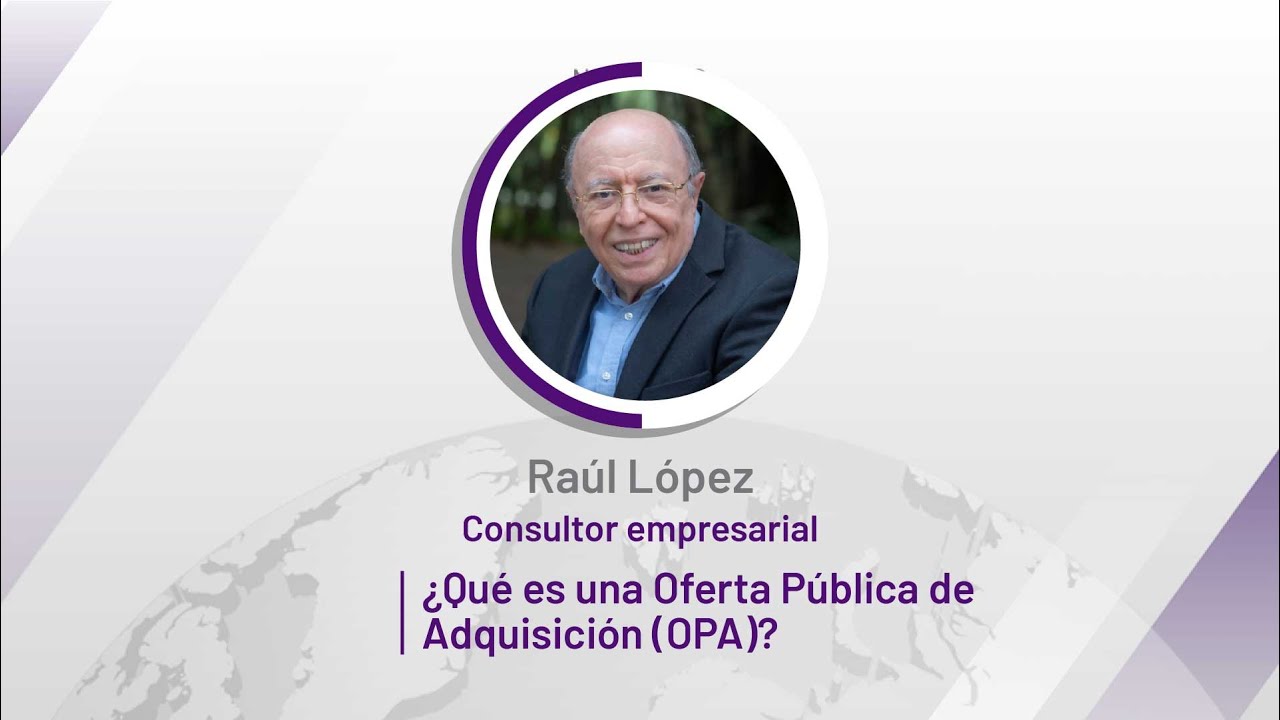 ¿Qué es una Oferta Pública de Adquisición (OPA)? - [Negocios en Tm] ®