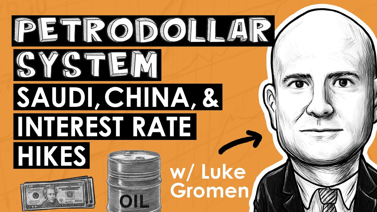 What if the Saudis Break the Petrodollar System? | Luke Gromen's Prescient Predictions from 2022