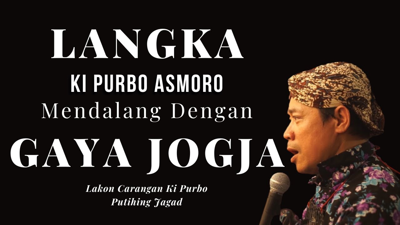 Ki Purbo Asmoro Mendalang Gaya JOGJA Lakon PUTIHING JAGAD