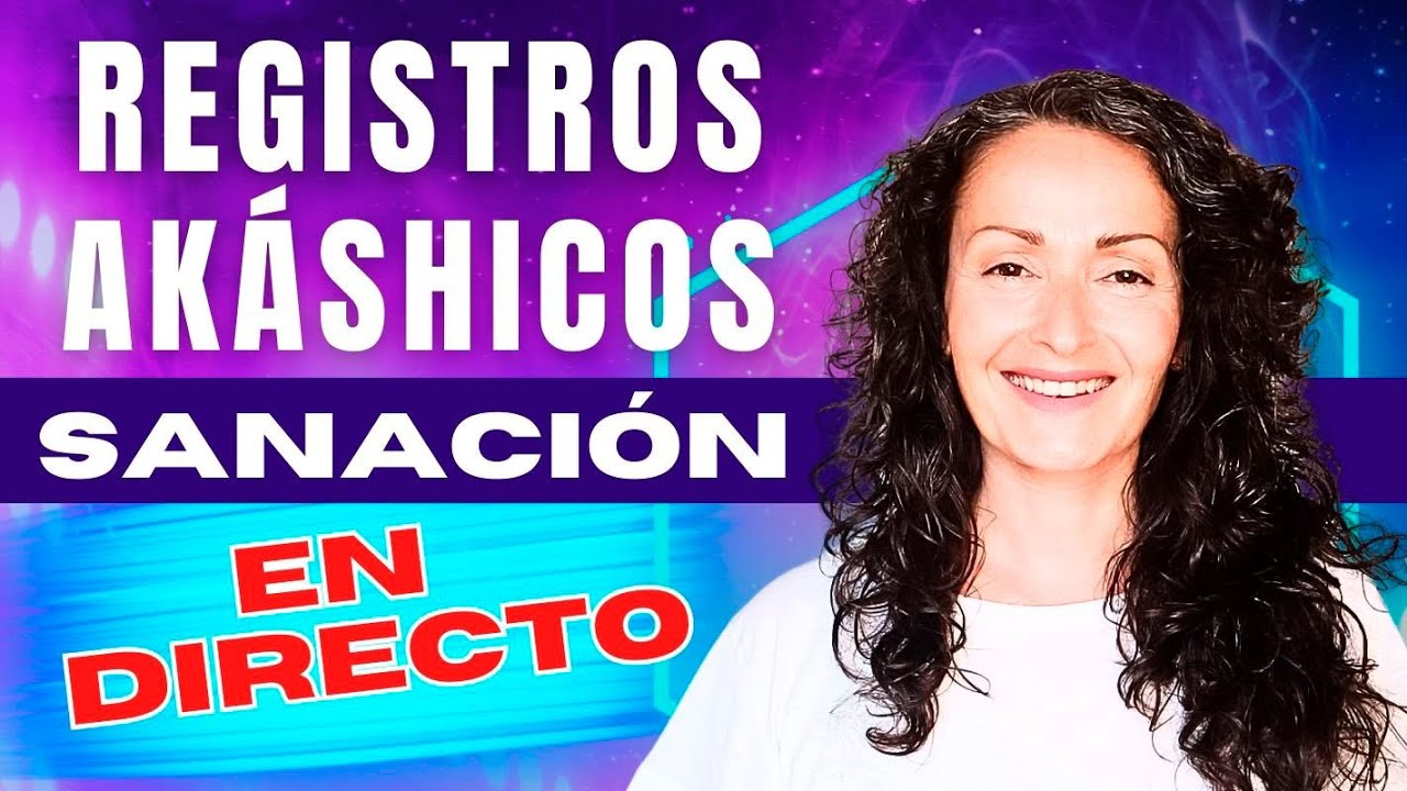 Sanación en VIVO con Registros Akáshicos, por Charo Pérez Campos