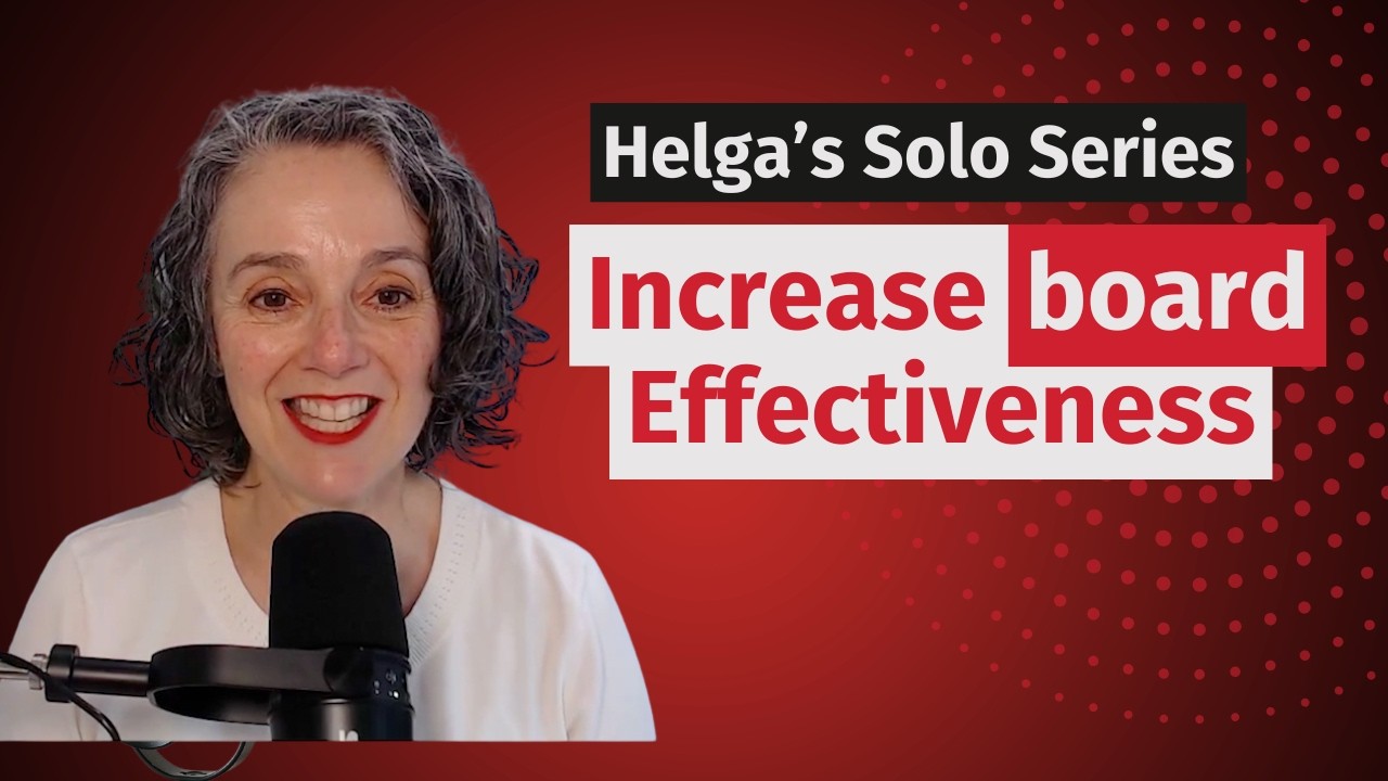Helga Goes Solo: Tips to increase board effectiveness