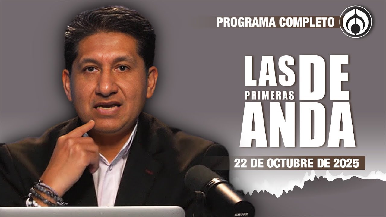 En Vivo | Las Primeras de Anda | Mi&eacute;rcoles 22 de Octubre 2025