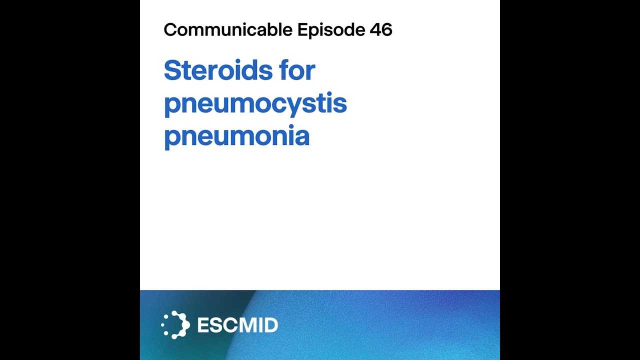 Communicable E46: Steroids for pneumocystis pneumonia