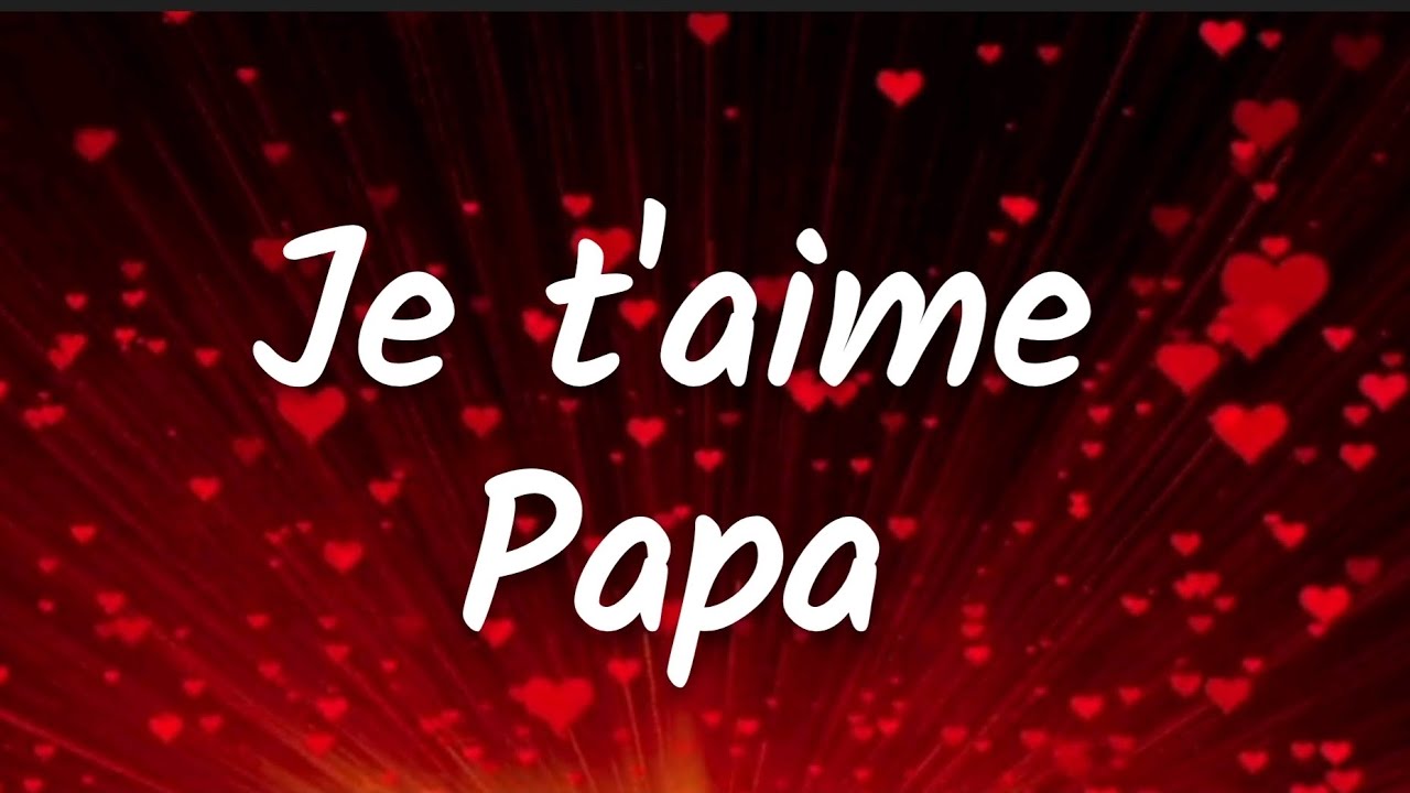 ❤ Une Chanson d'amour pour toi Papa