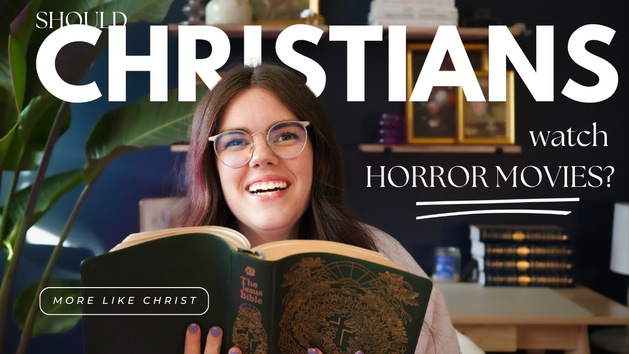 Should Christians Watch Horror Movies?