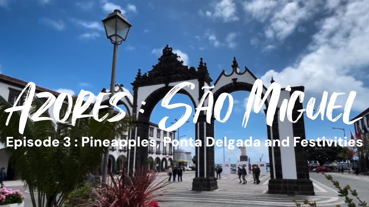 S&atilde;o Miguel, Azores: Pineapples & Traditions: The Real Ponta Delgada (Day 3)