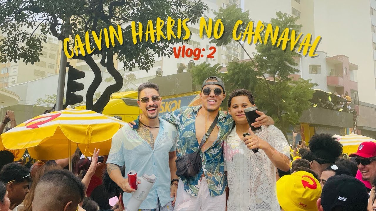 Vlog 2 - Fui no Bloco do CALVIN HARRIS no Carnaval!