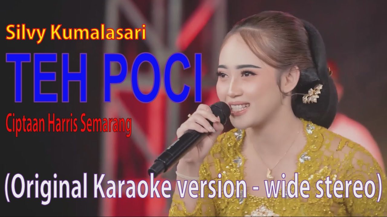 TEH POCI - Silvy Kumalasari - Original karaoke version - wide stereo
