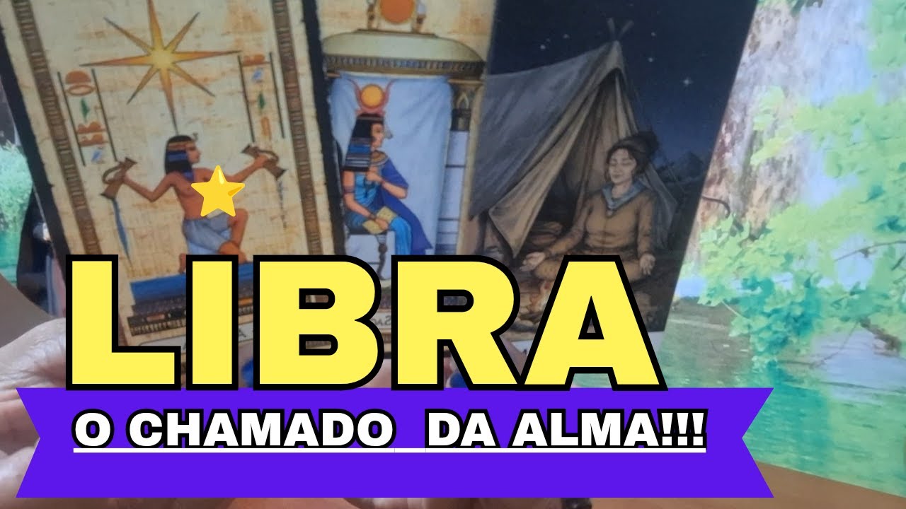 LIBRA ⭐️O CHAMADO É DA ALMA!!!