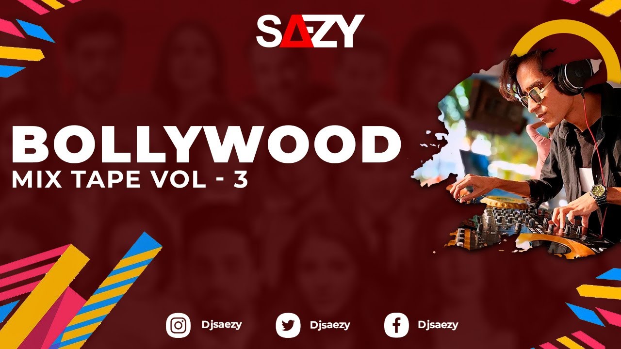 Bollywood Mix Tape VOL - 3 | NonStop Dance Music | DJ SAEZY