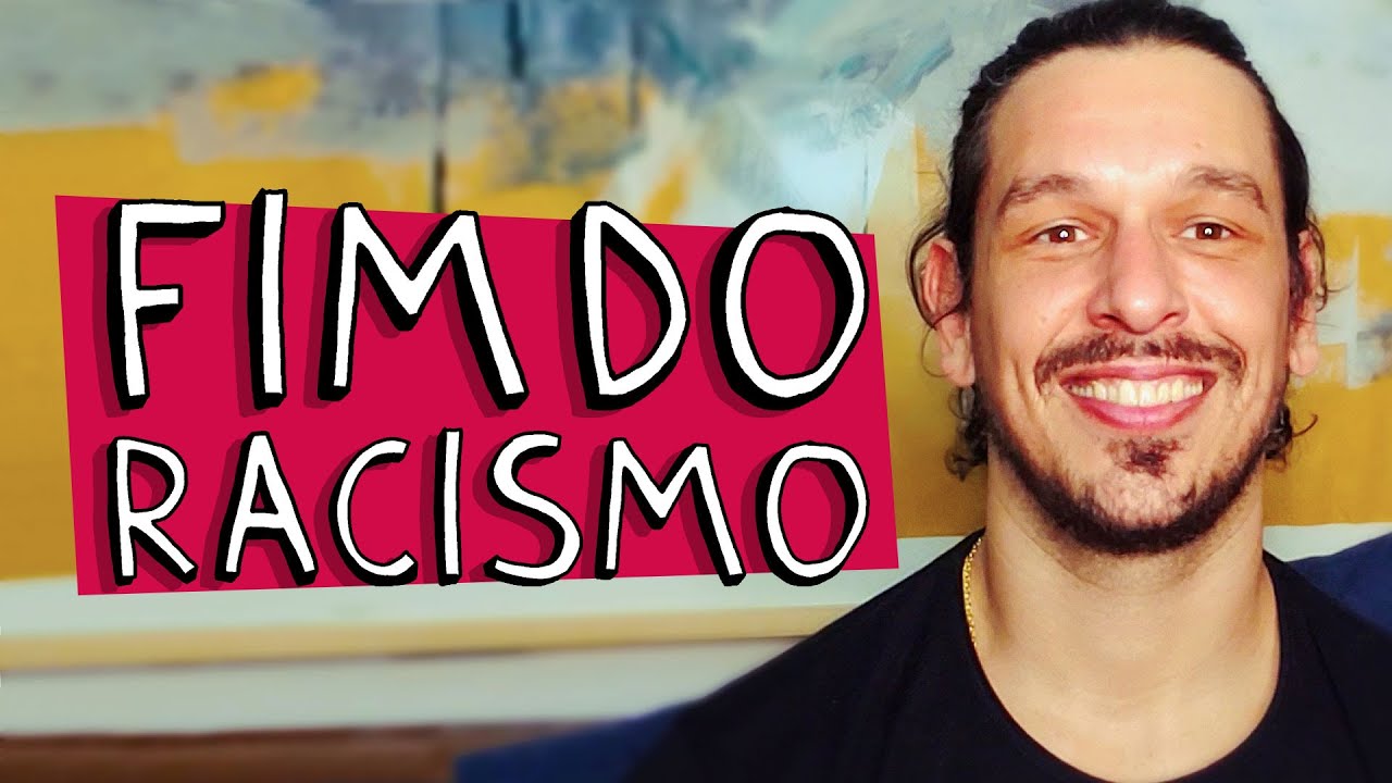 FIM DO RACISMO