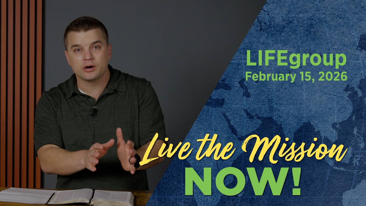 Live The Mission LIFEgroup Feb 26 2026