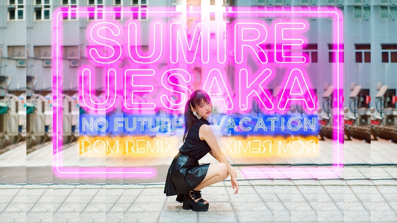 No Future Vacances - Sumire Uesaka (R0M Future Funk Remix)