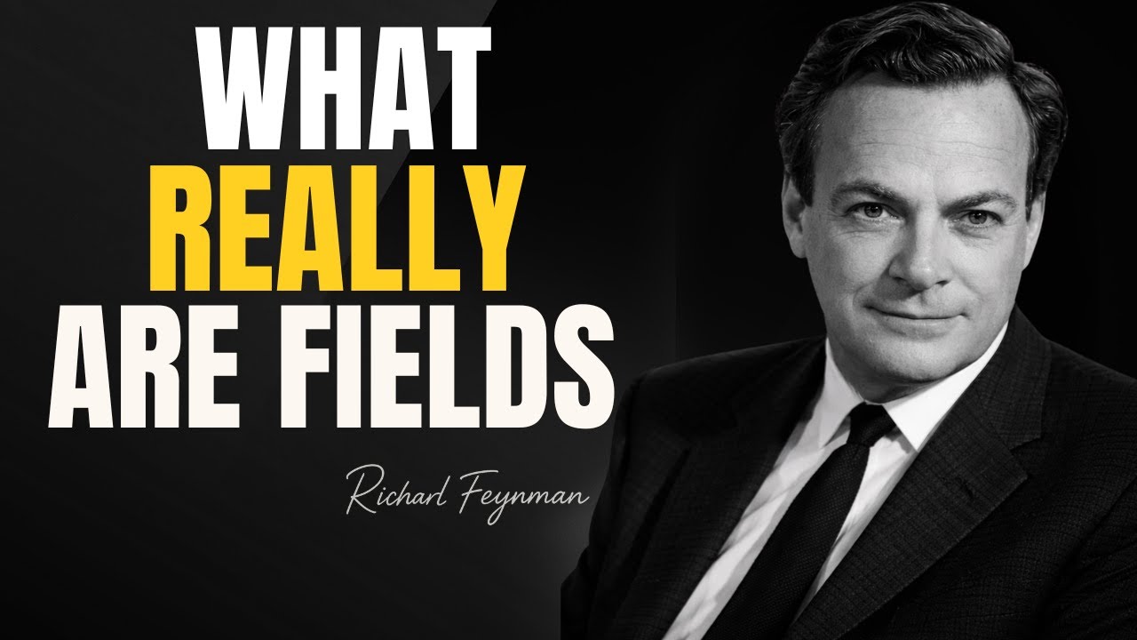 How Richard Feynman Explained Fields in Physics
