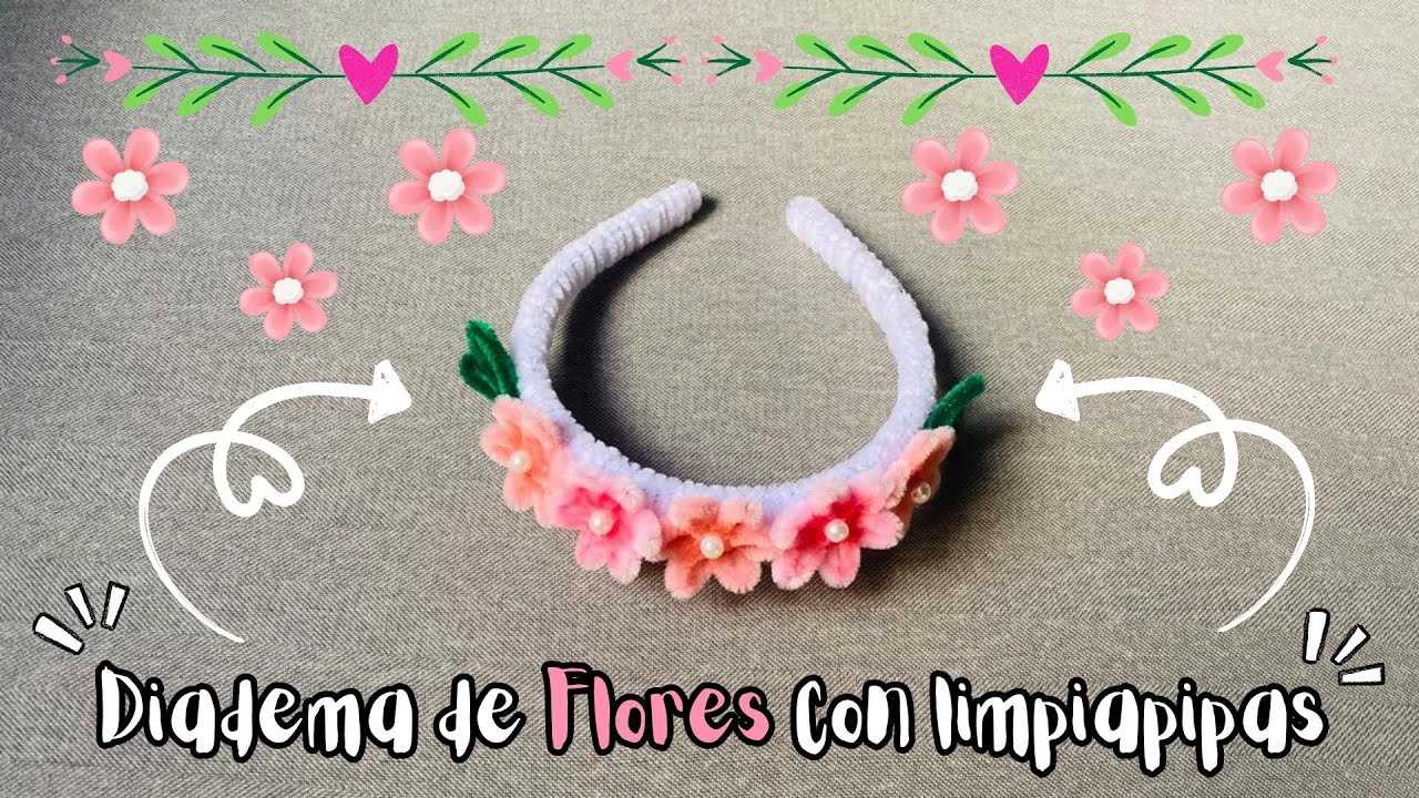 DIADEMAS DE FLORES CON LIMPIAPIPAS!!