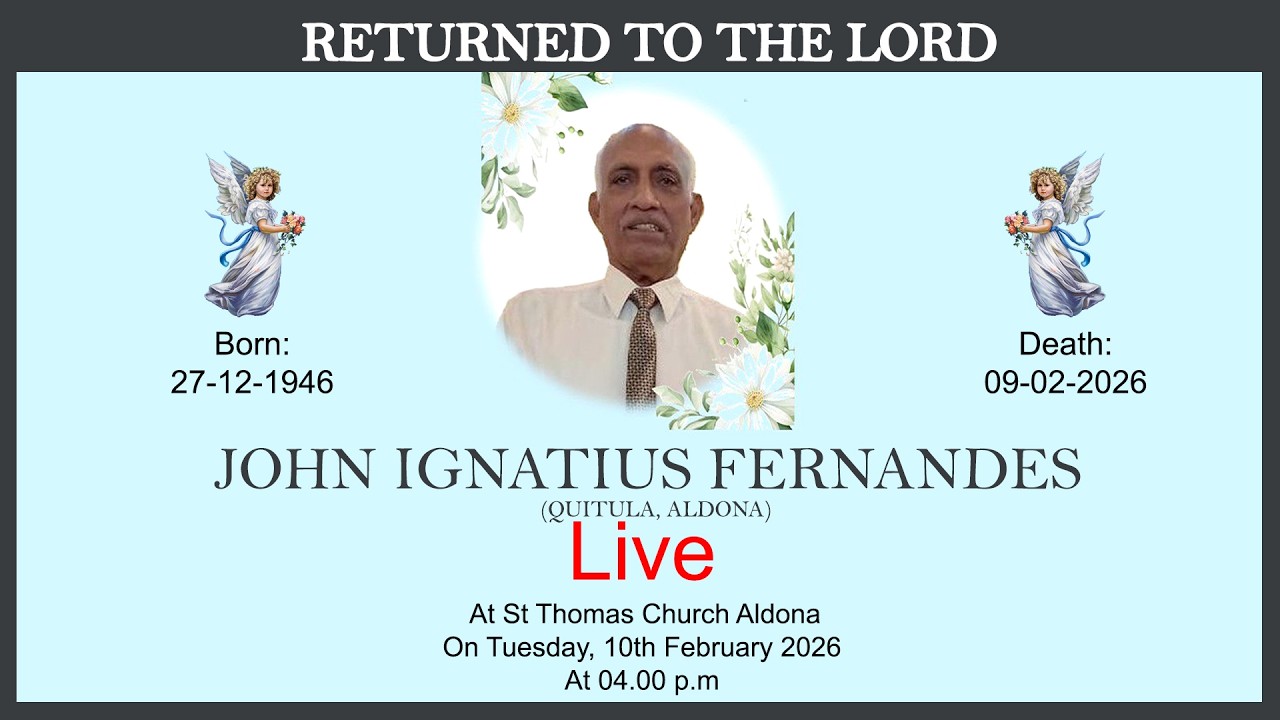 FUNERAL SERVICE OF JOHN IGNATIUS FERNANDES || LIVE || 10 FEB || 4.00 P.M || ST THOMAS CHURCH ALDONA