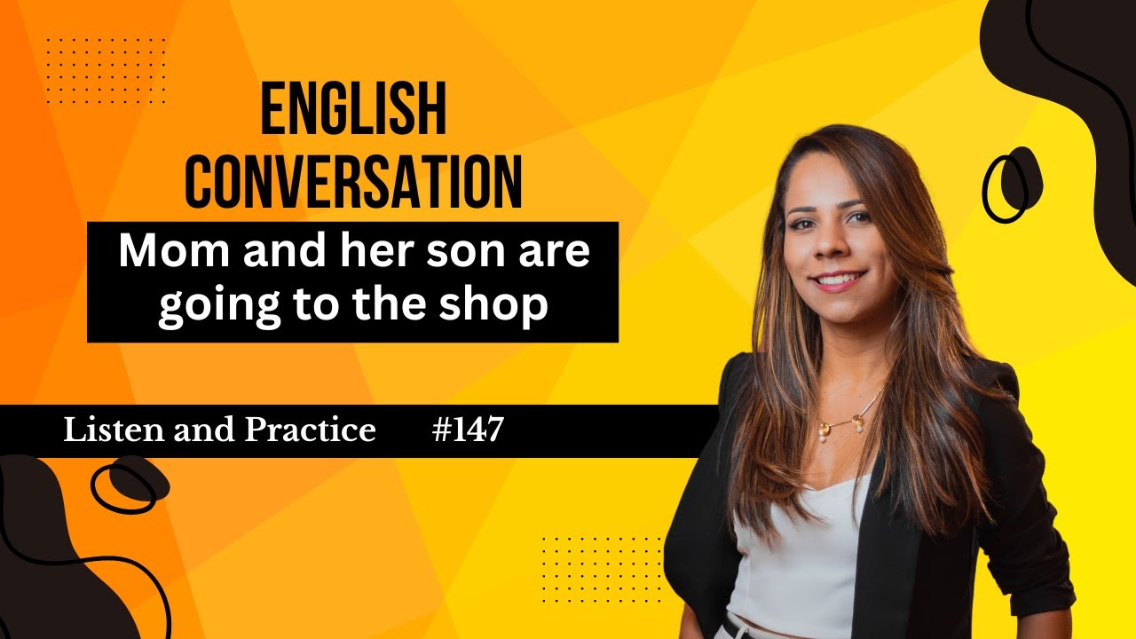 English Conversation - Mom and her son are going to the shop #147  | Listen and Practice