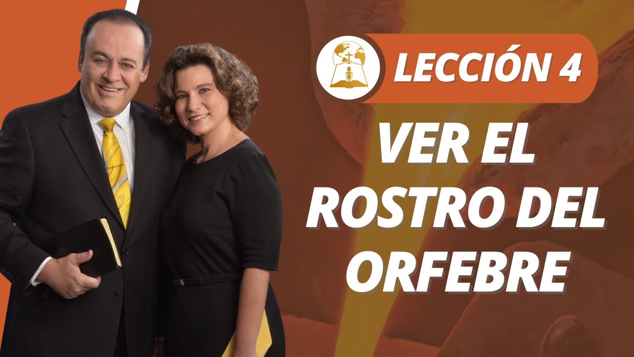 Lección 4: Ver el rostro del orfebre | Julio 23