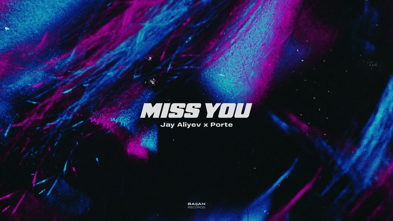 Jay Aliyev ft. Porte - Miss You
