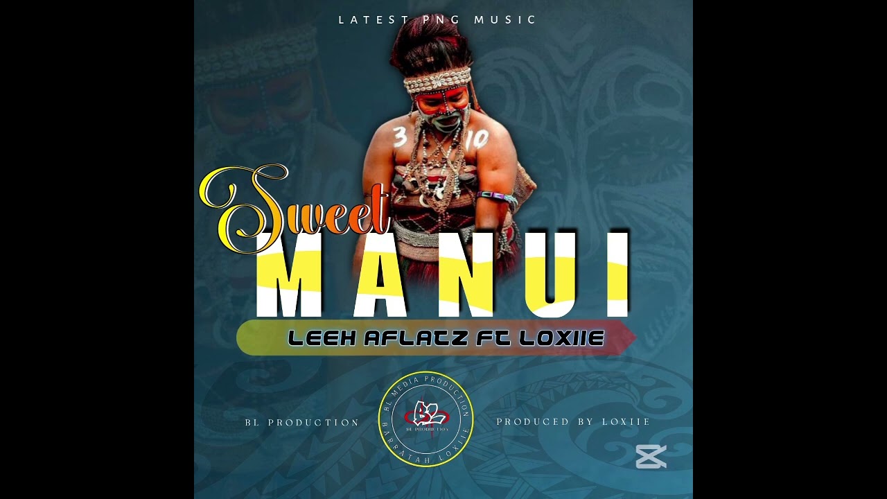 Sweet Manui_Leeh Aflatz Ft Loxiie_BL Production 