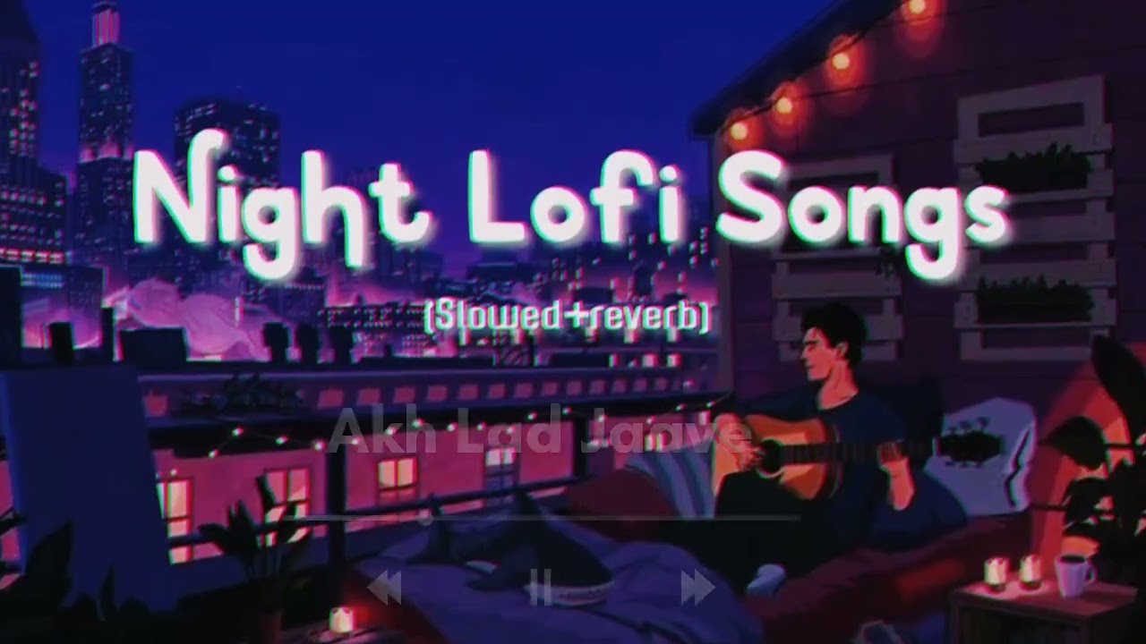 Akh lad jaave.|| Lofi Song. || Bollywood song #video #songs