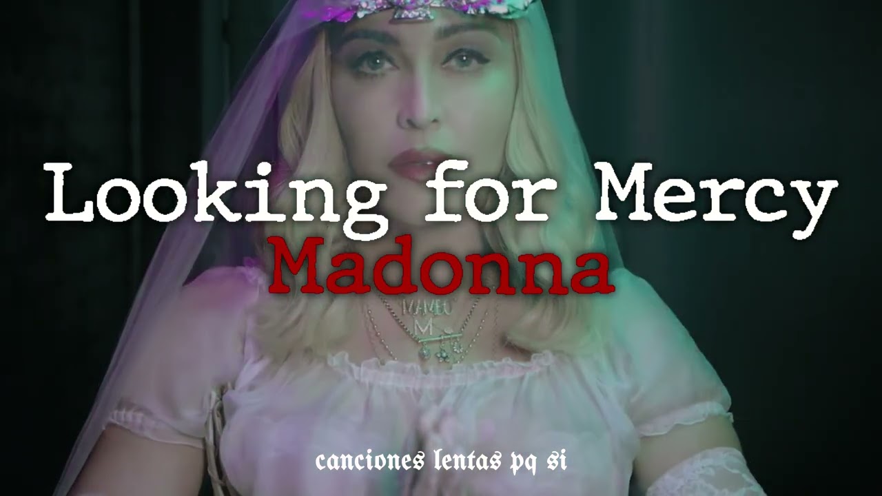 Madonna; Looking for Mercy (Slowed + Reverb)
