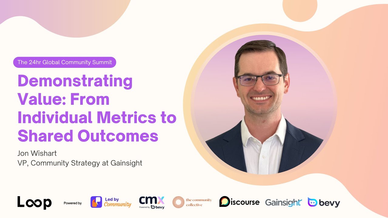 Demonstrating Value: From Individual Metrics to Shared Outcomes | Jon Wishart @ Loop: Summit 2025