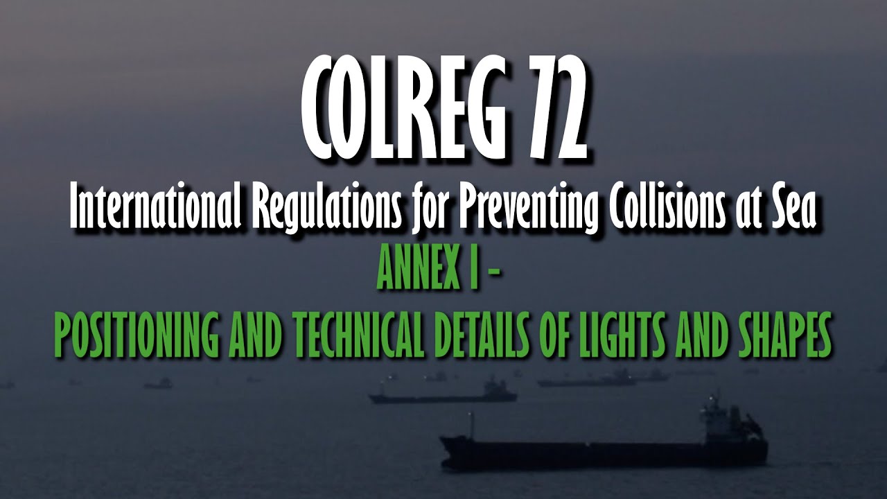 COLREG 72 | ANNEX I - POSITIONING AND TECHNICAL DETAILS OF LIGHTS AND SHAPES | UASUPPLY