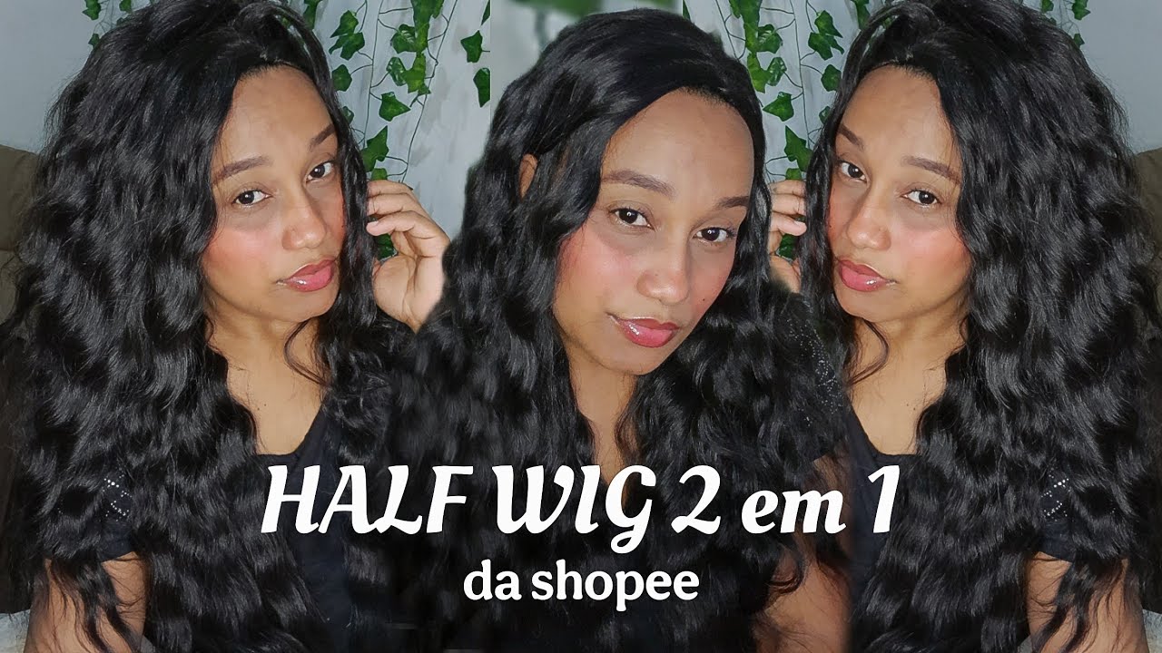 COMPREI UMA PERUCA HALF WIG NA SHOPEE!