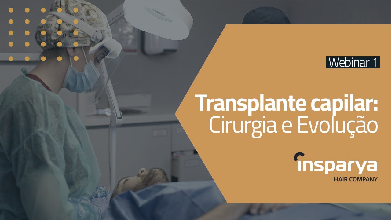 🏆💻 WEBINAR INSPARYA // Transplante Capilar: Cirurgia e Evolução.
