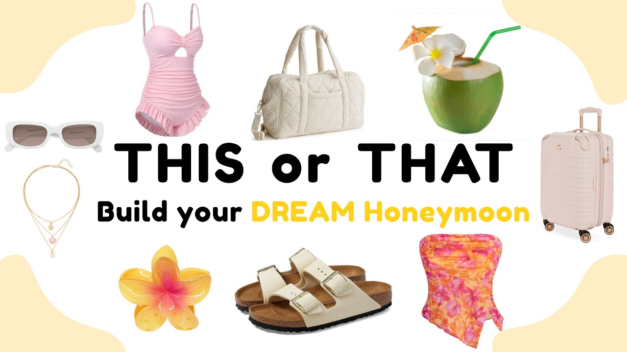 Build your DREAM Honeymoon | THIS or THAT 🌸🌴🌊