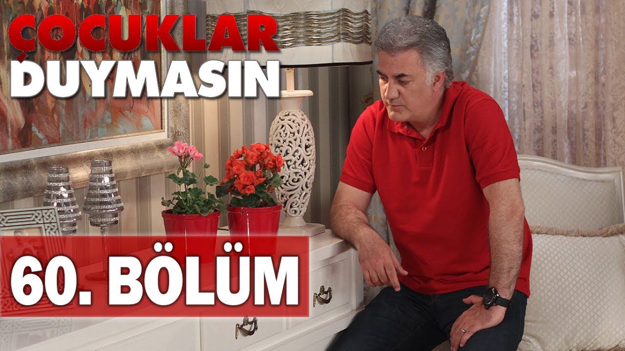 Çocuklar Duymasın 60. Bölüm