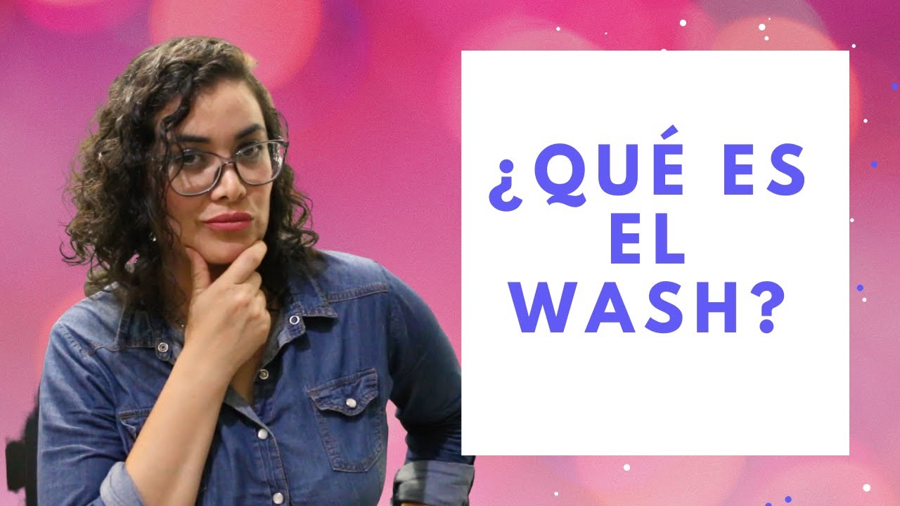 ¿ Qué es el WASH? y Cómo los puedes Hacer