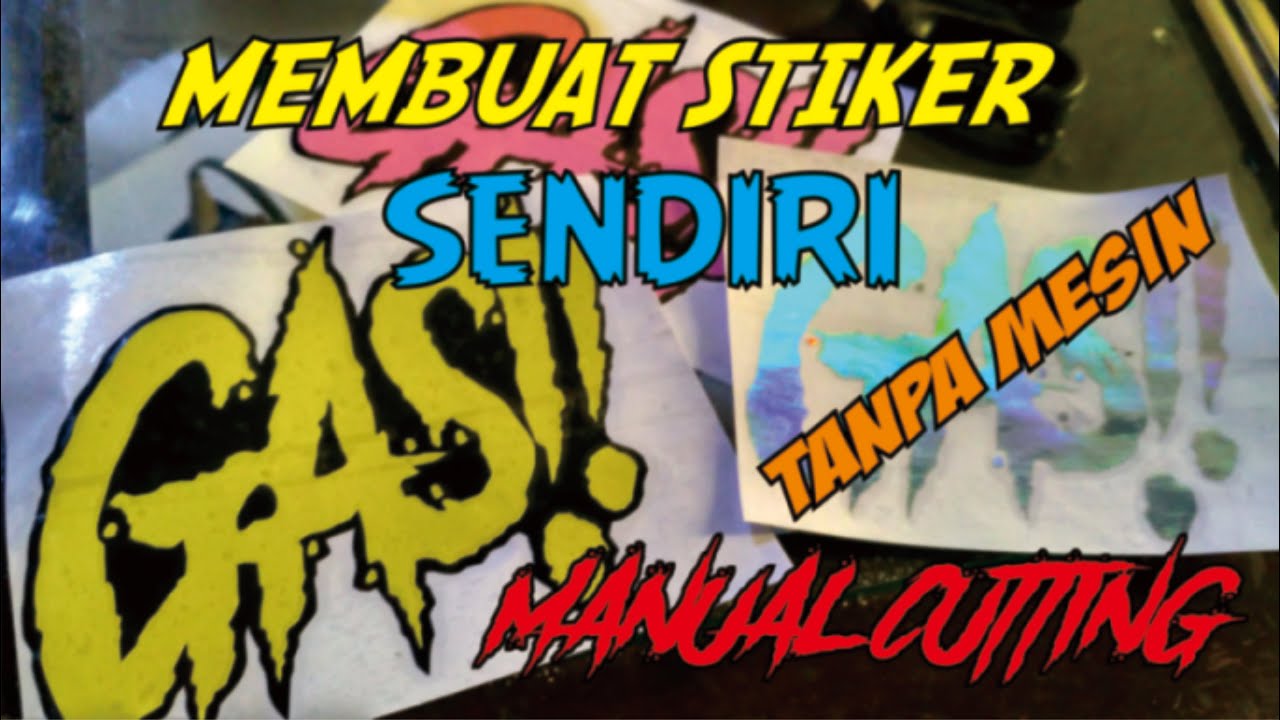 Cara Membuat Sticker Sendiri / Stiker gass / Tanpa Mesin  / Stiker Cutting Manual