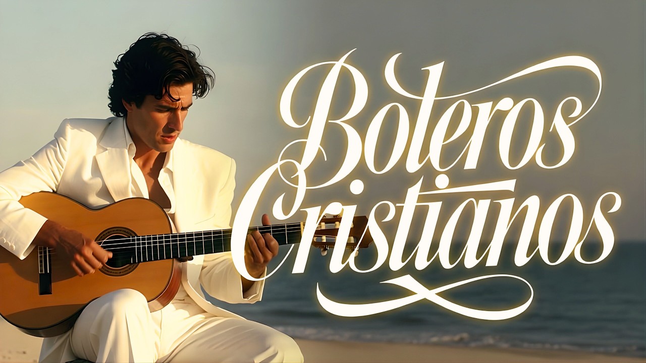 Boleros Cristianos para Salmos de Alabanza | Música que Alegra el Corazón
