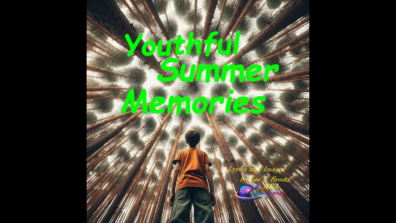 Youthful Summer Memories  Lyrics by Lee S Brooks aka WanderingMind Ai