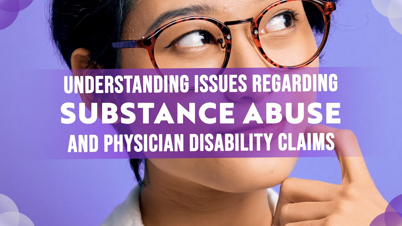 Substance Abuse Issues and Physician Disability Insurance Claims