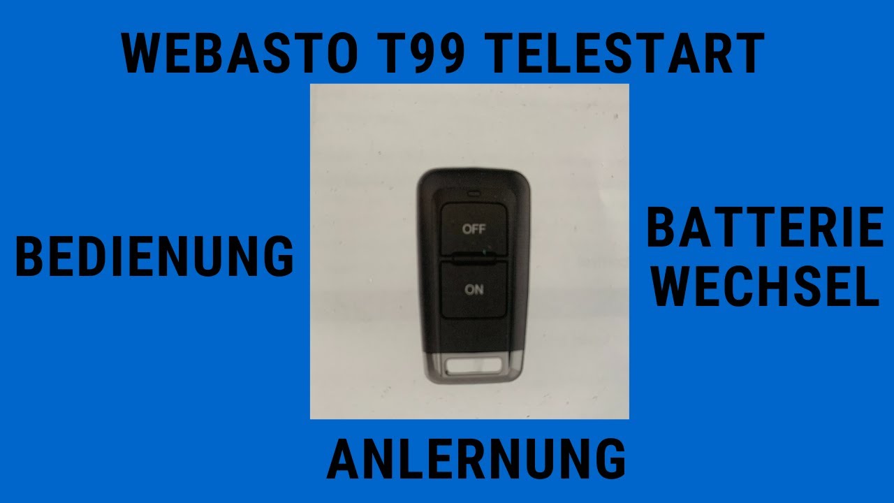 Webasto Telestart T99 Telestart Bedienung| Batteriewechsel| Anlernen
