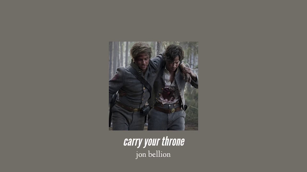 ( slowed down ) carry your throne