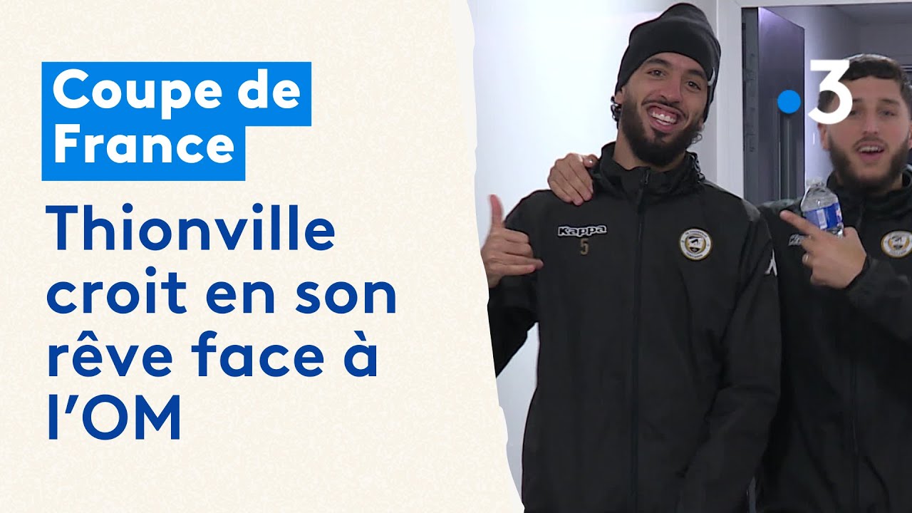 Coupe de France : Thionville veut croire en son rêve face à l'OM