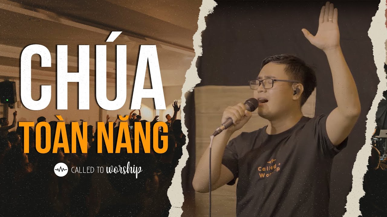 Chúa Toàn Năng (Toàn  Năng Vĩ Đại) - 예배합니다 || CTW ft. Daniel Thần || Called To Worship (live)