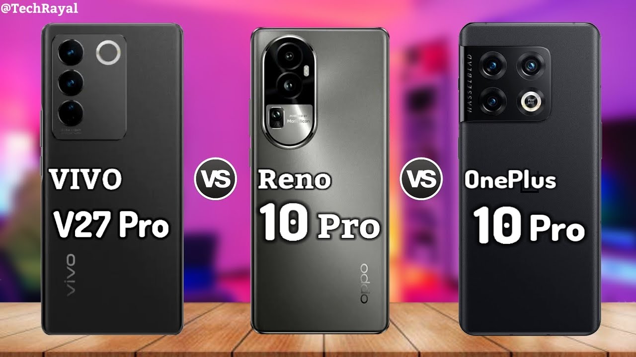 Vivo V27 Pro vs OPPO Reno 10 Pro vs Oneplus 10 Pro || Launch Date | Price