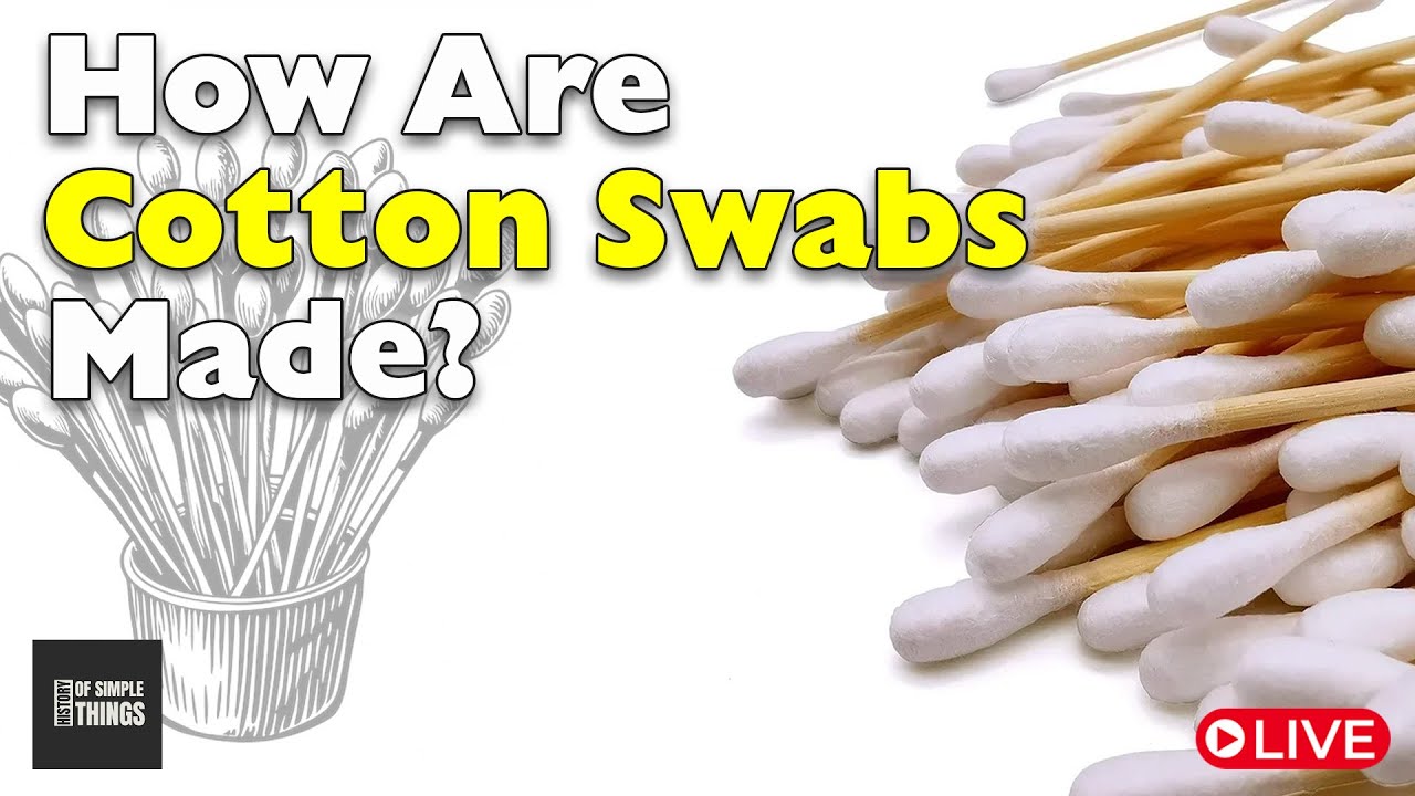 How Are Cotton Swabs Made? | Unraveling the History of Cotton Swabs