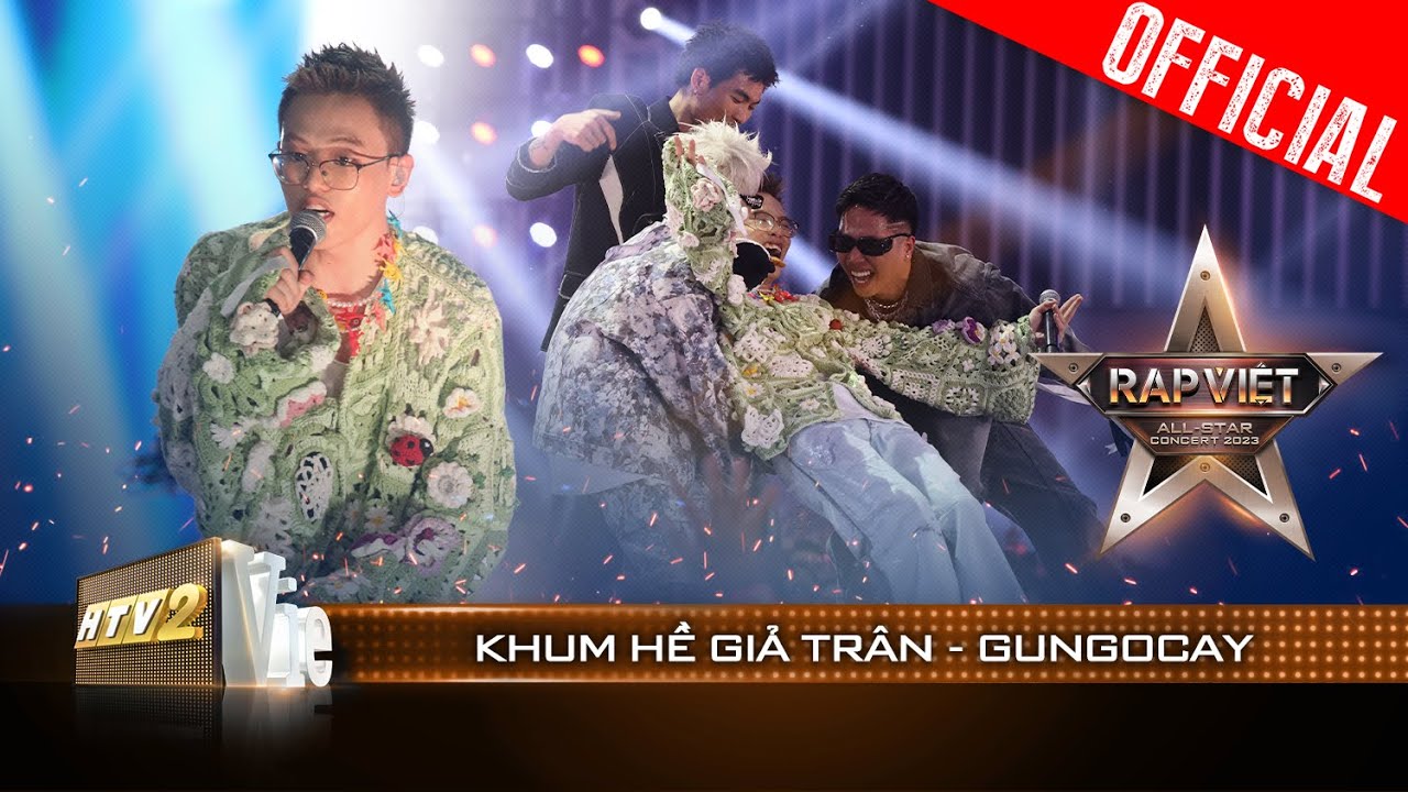 Live Concert: Khum Hề Giả Tr&acirc;n - gung0cay | Rap Việt All-star Concert 2023