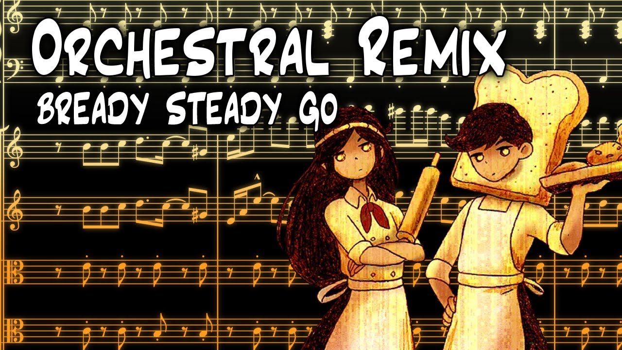 BREADY STEADY GO Orchestral Remix - OMORI
