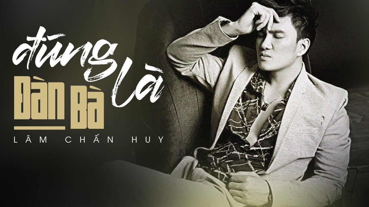 Đúng Là Đàn Bà - Lâm Chấn Huy | MV Official